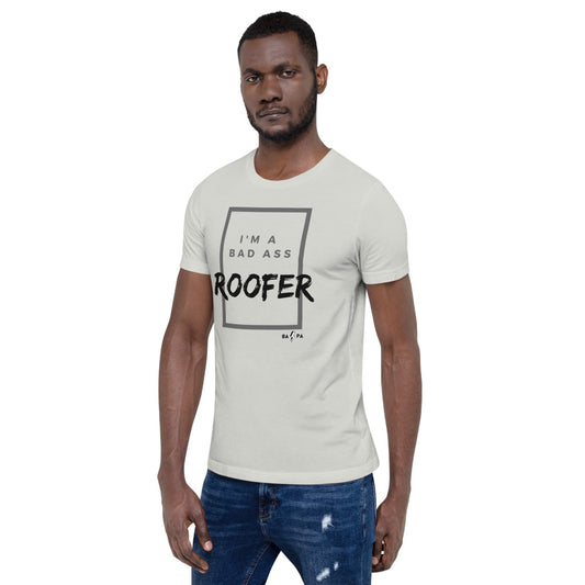 I'm a Badass Roofer T-Shirt